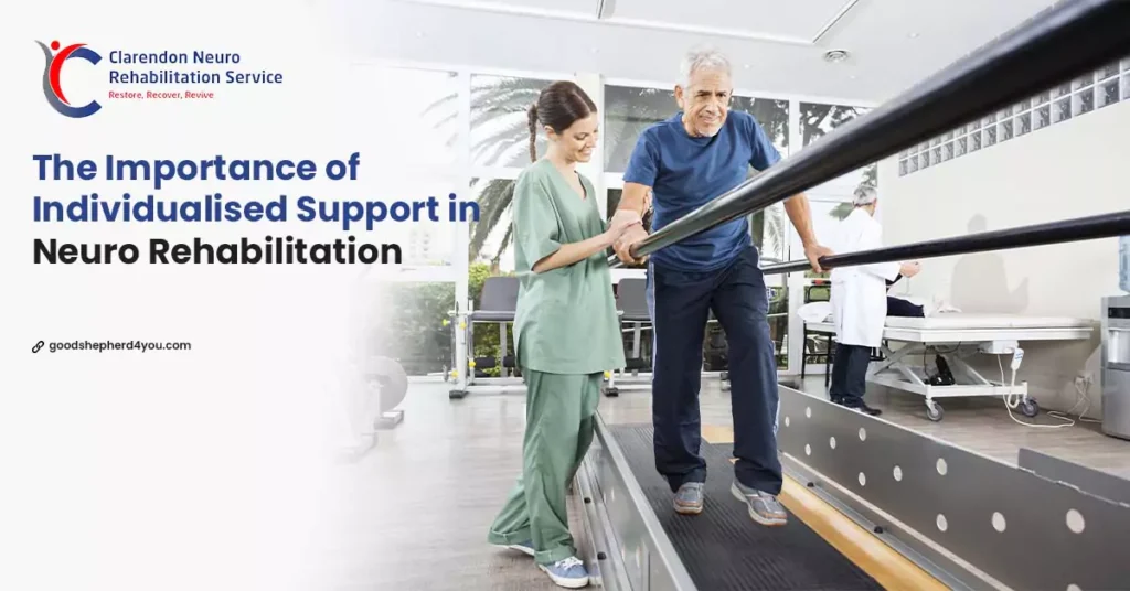 The Importance of Individualised Support in Neuro Rehabilitation